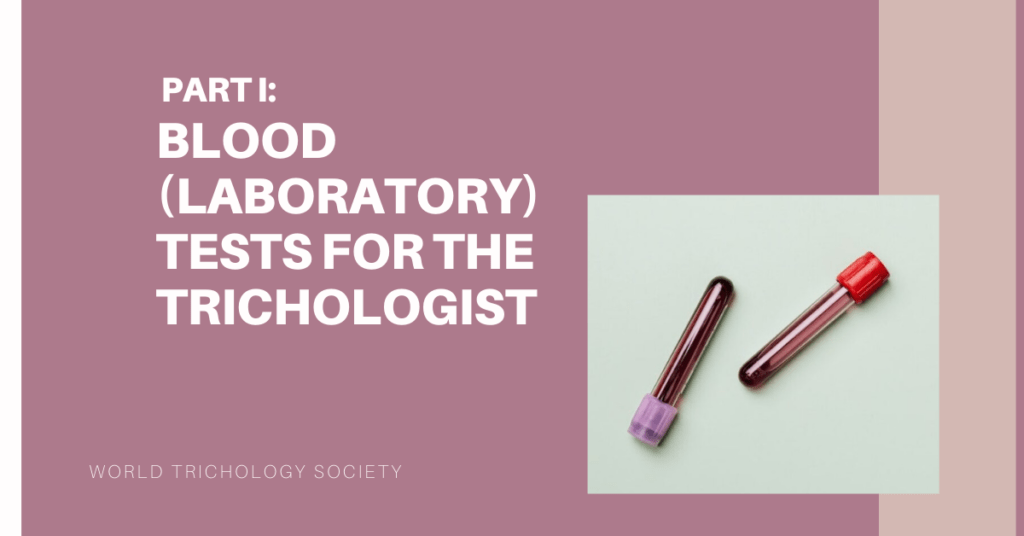 PART I: BLOOD (LABORATORY) TESTS FOR THE TRICHOLOGIST