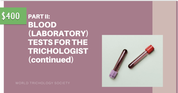 PART II: BLOOD (LABORATORY) TESTS FOR THE TRICHOLOGIST (continued)